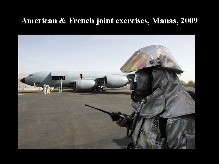 American & French joint exercises, Manas, 2009 