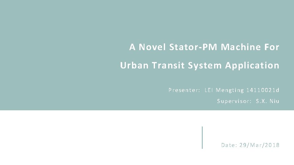 A Novel Stator-PM Machine For Urban Transit System Application Presenter: L EI Meng ti