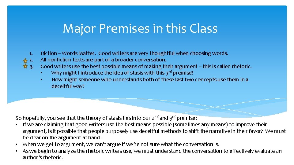 Major Premises in this Class 1. 2. 3. Diction – Words Matter. Good writers