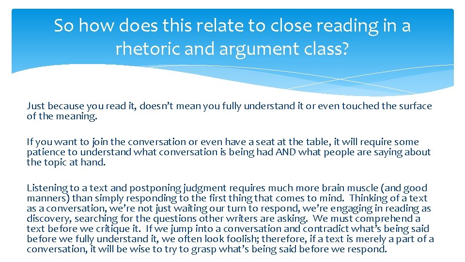 So how does this relate to close reading in a rhetoric and argument class?