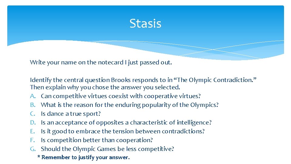 Stasis Write your name on the notecard I just passed out. Identify the central