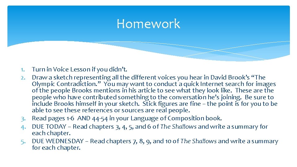 Homework 1. Turn in Voice Lesson if you didn’t. 2. Draw a sketch representing