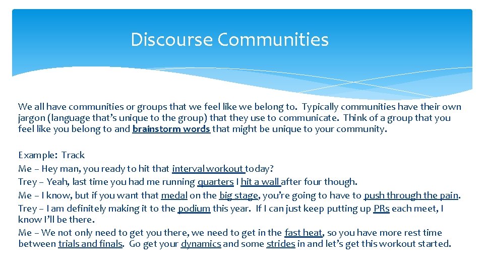 Discourse Communities We all have communities or groups that we feel like we belong