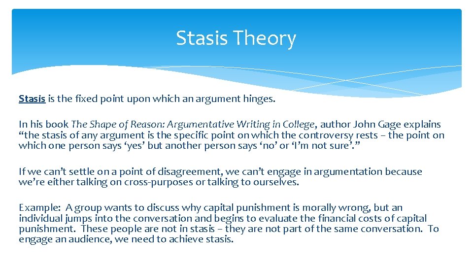 Stasis Theory Stasis is the fixed point upon which an argument hinges. In his