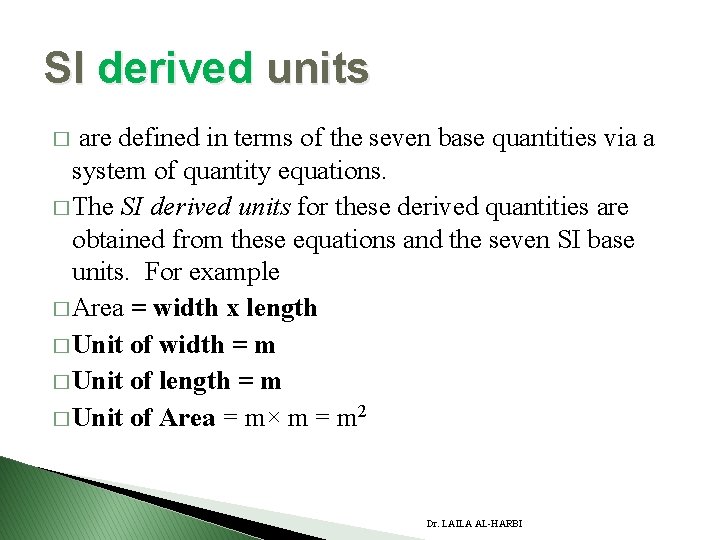 SI derived units are defined in terms of the seven base quantities via a