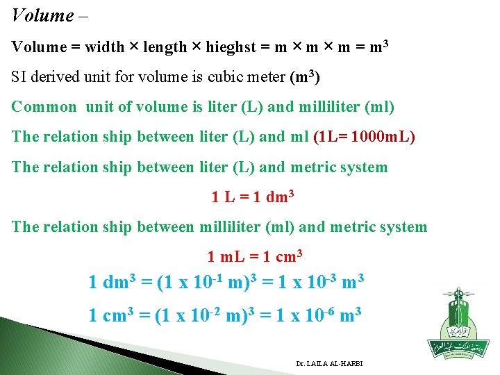 Volume – Volume = width × length × hieghst = m × m =