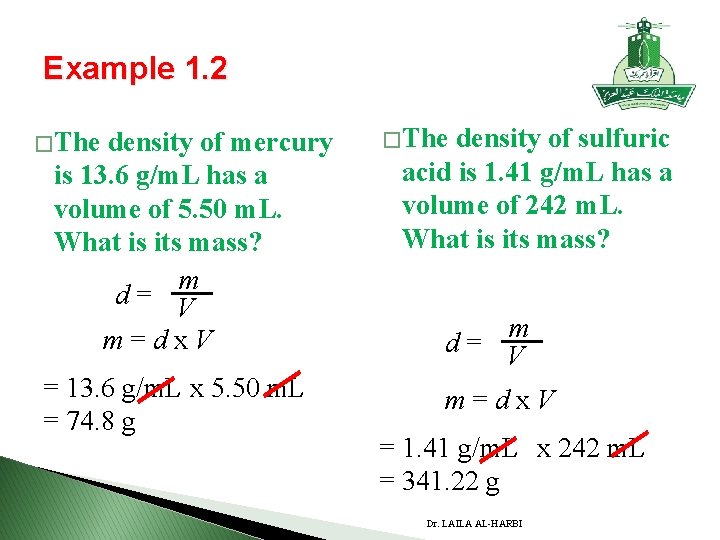 Example 1. 2 � The density of mercury is 13. 6 g/m. L has