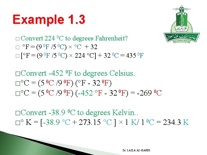 Example 1. 3 � Convert 224 0 C to degrees Fahrenheit? � °F =