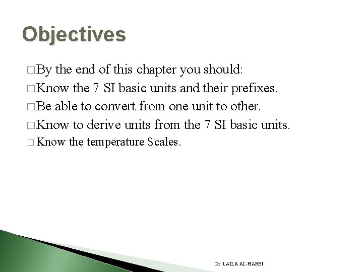 Objectives � By the end of this chapter you should: � Know the 7