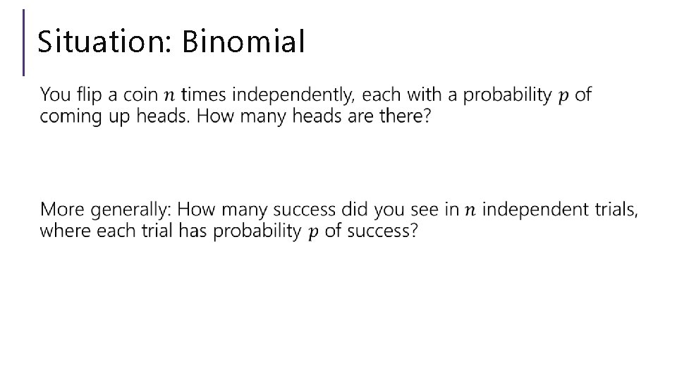 Situation: Binomial 