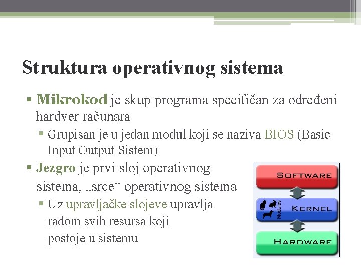 Struktura operativnog sistema § Mikrokod je skup programa specifičan za određeni hardver računara §