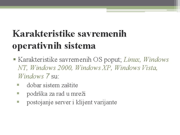 Karakteristike savremenih operativnih sistema § Karakteristike savremenih OS poput; Linux, Windows NT, Windows 2000,