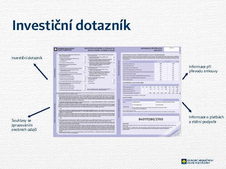 Investiční dotazník Informace při převodu smlouvy Souhlasy se zpracováním osobních údajů Informace o platbách