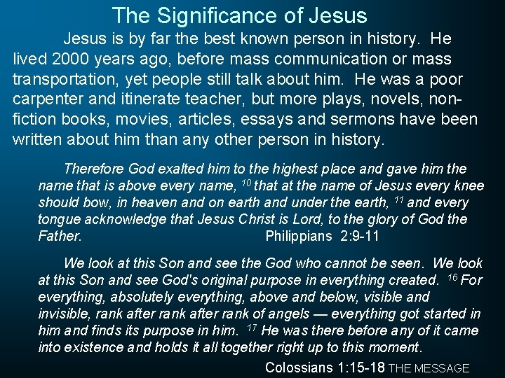 The Significance of Jesus is by far the best known person in history. He
