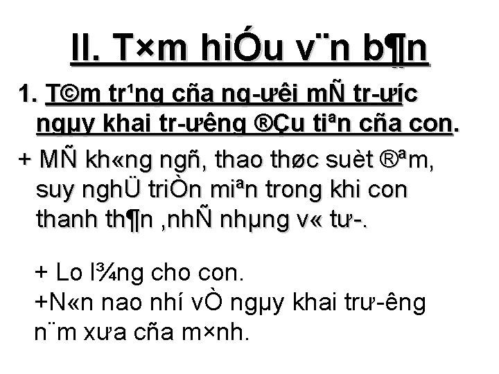II. T×m hiÓu v¨n b¶n 1. T©m tr¹ng cña ng ưêi mÑ tr ưíc II. T×m hiÓu v¨n b¶n 1. T©m tr¹ng cña ng ưêi mÑ tr ưíc