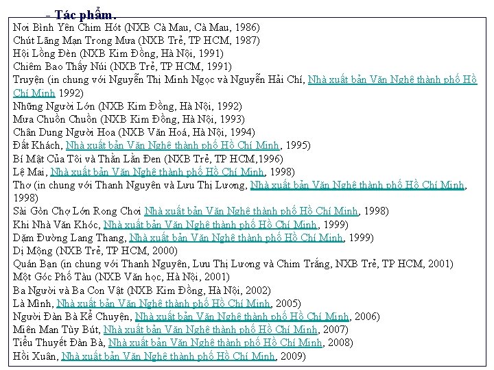 - Tác phẩm. Nơi Bình Yên Chim Hót (NXB Cà Mau, 1986) Chút Lãng - Tác phẩm. Nơi Bình Yên Chim Hót (NXB Cà Mau, 1986) Chút Lãng