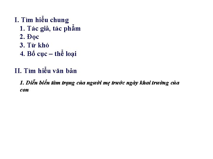 I. Tìm hiểu chung 1. Tác giả, tác phẩm 2. Đọc 3. Từ khó I. Tìm hiểu chung 1. Tác giả, tác phẩm 2. Đọc 3. Từ khó
