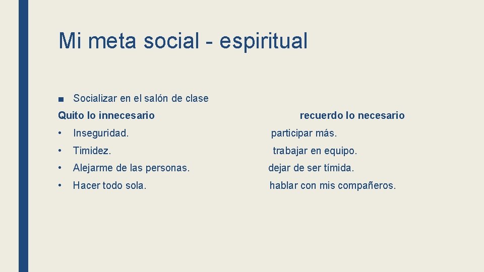 Mi meta social - espiritual ■ Socializar en el salón de clase Quito lo