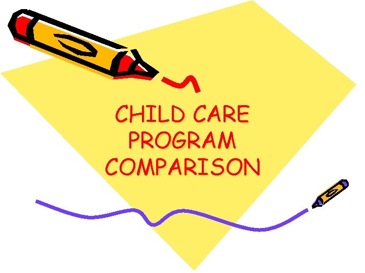 CHILD CARE PROGRAM COMPARISON 