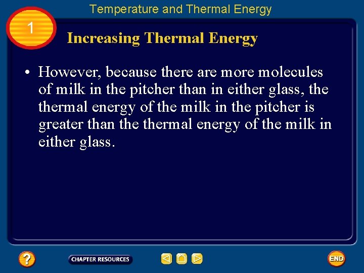 Temperature and Thermal Energy 1 Increasing Thermal Energy • However, because there are molecules