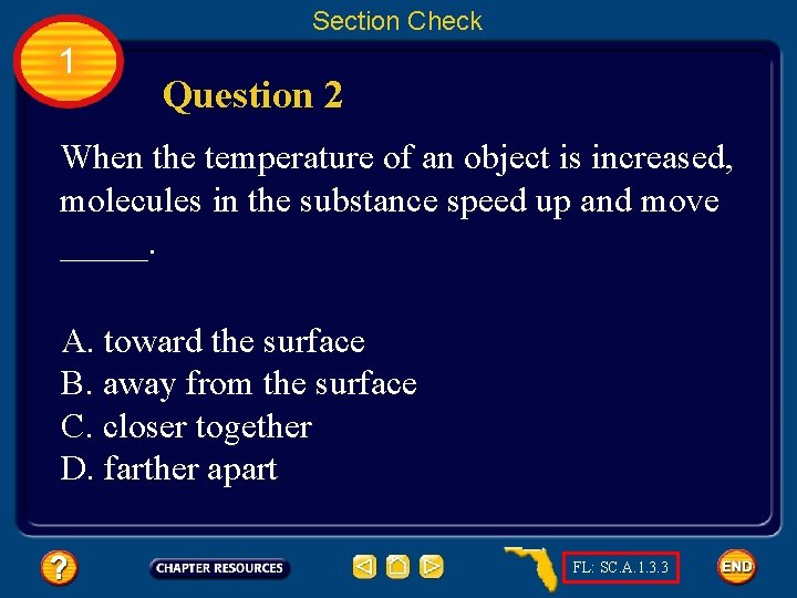 Section Check 1 Question 2 When the temperature of an object is increased, molecules