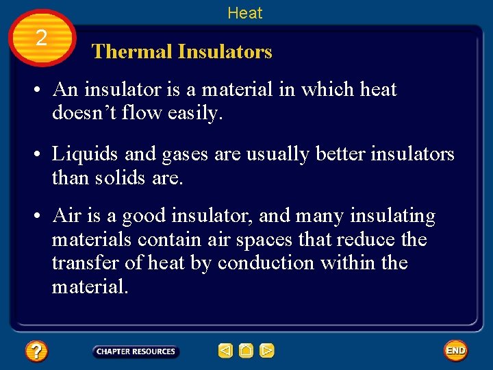 Heat 2 Thermal Insulators • An insulator is a material in which heat doesn’t