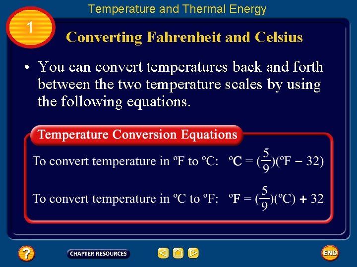 Temperature and Thermal Energy 1 Converting Fahrenheit and Celsius • You can convert temperatures