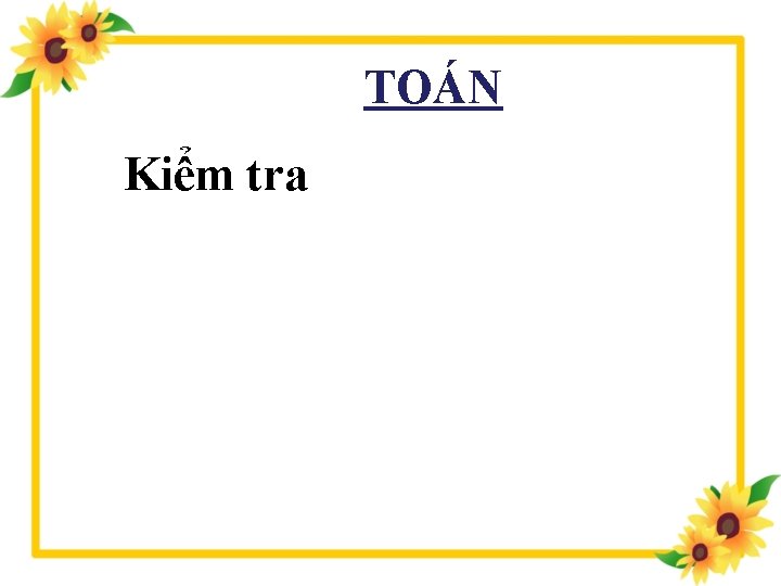 TOÁN Kiểm tra 