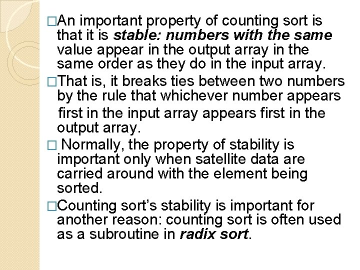 �An important property of counting sort is that it is stable: numbers with the �An important property of counting sort is that it is stable: numbers with the