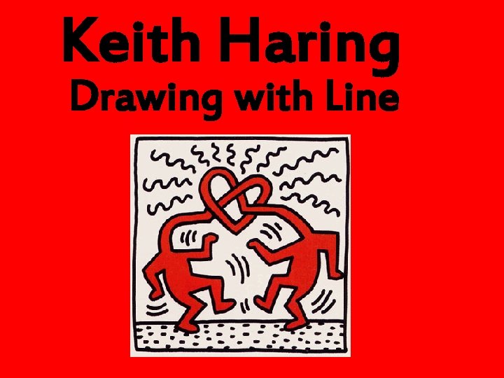 Keith Haring Drawing with Line 