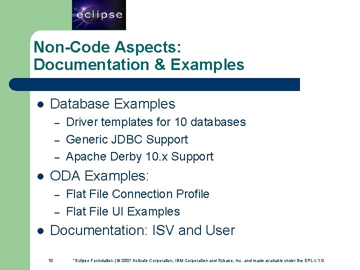 10 Non-Code Aspects: Documentation & Examples l Database Examples – – – l ODA