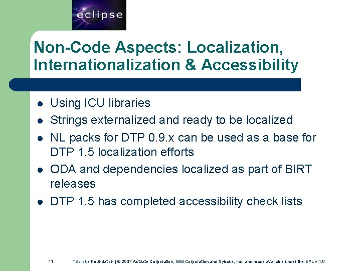 11 Non-Code Aspects: Localization, Internationalization & Accessibility l l l Using ICU libraries Strings