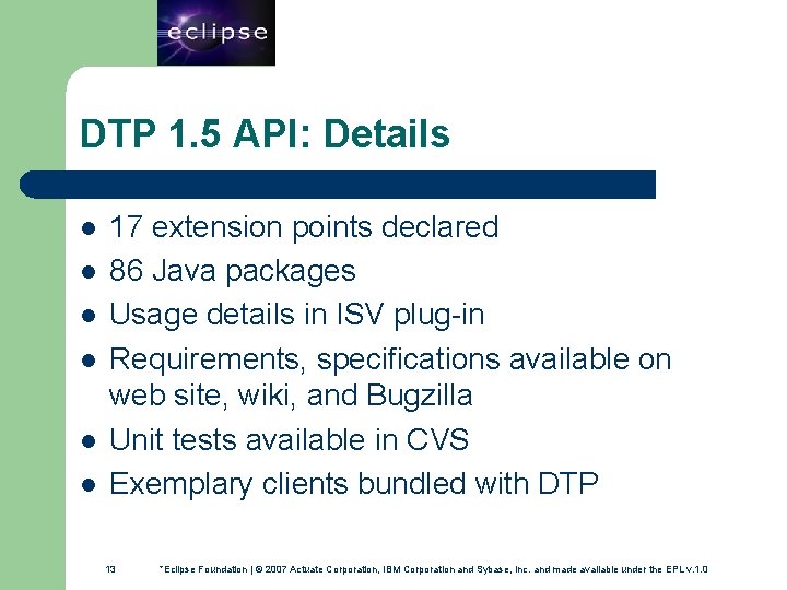 13 DTP 1. 5 API: Details l l l 17 extension points declared 86
