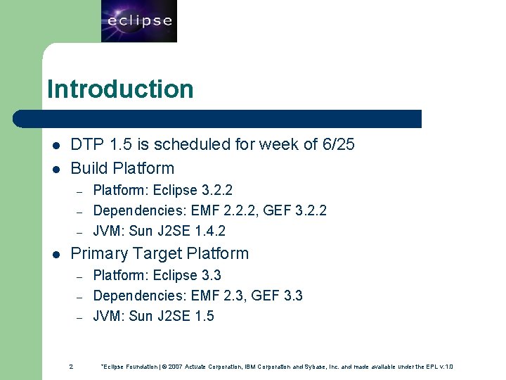 2 Introduction l l DTP 1. 5 is scheduled for week of 6/25 Build