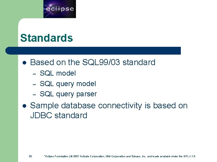20 Standards l Based on the SQL 99/03 standard – – – l SQL