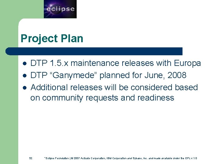 32 Project Plan l l l DTP 1. 5. x maintenance releases with Europa