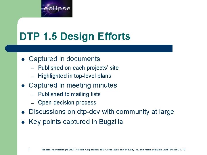 7 DTP 1. 5 Design Efforts l Captured in documents – – l Captured