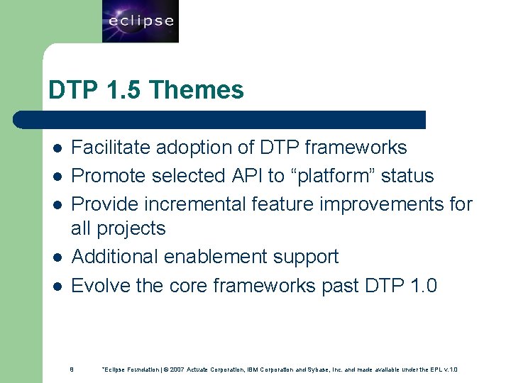 8 DTP 1. 5 Themes l l l Facilitate adoption of DTP frameworks Promote