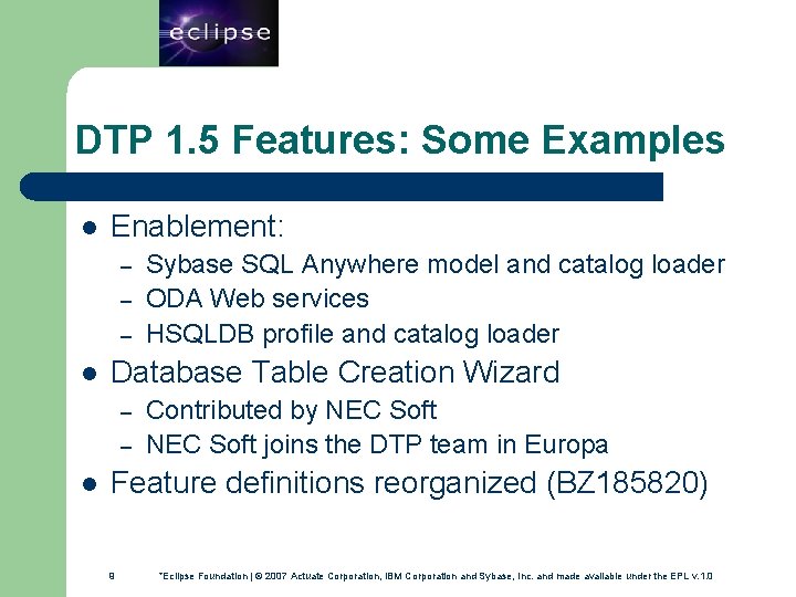 9 DTP 1. 5 Features: Some Examples l Enablement: – – – l Database