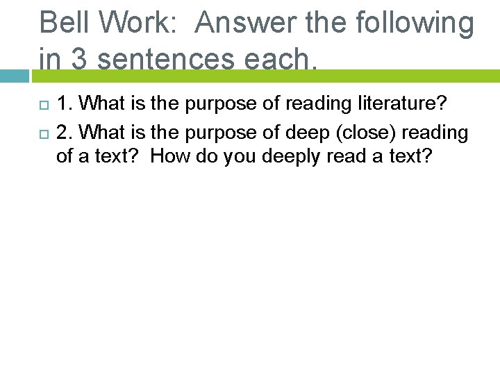 Bell Work Answer the following in 3 sentences