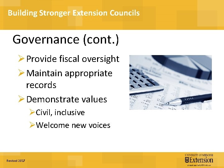 Building Stronger Extension Councils Governance (cont. ) Ø Provide fiscal oversight Ø Maintain appropriate