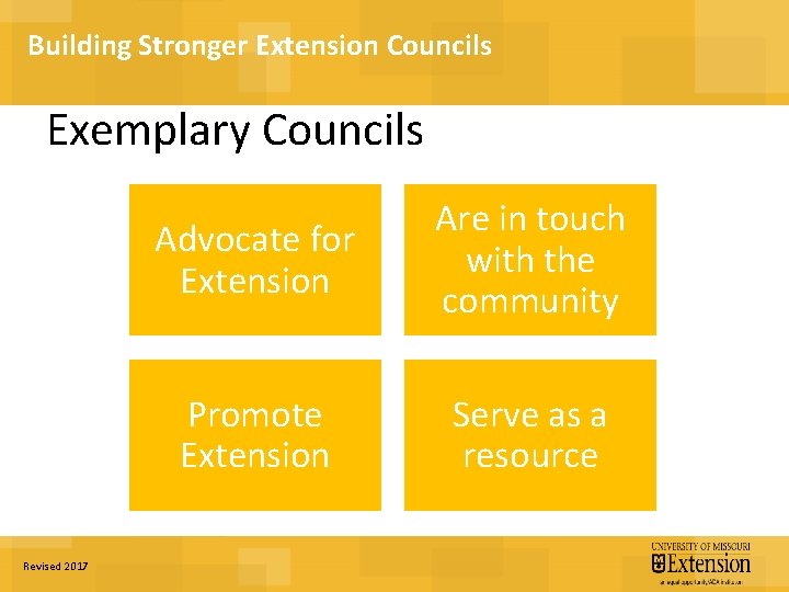 Building Stronger Extension Councils Exemplary Councils Revised 2017 Advocate for Extension Are in touch