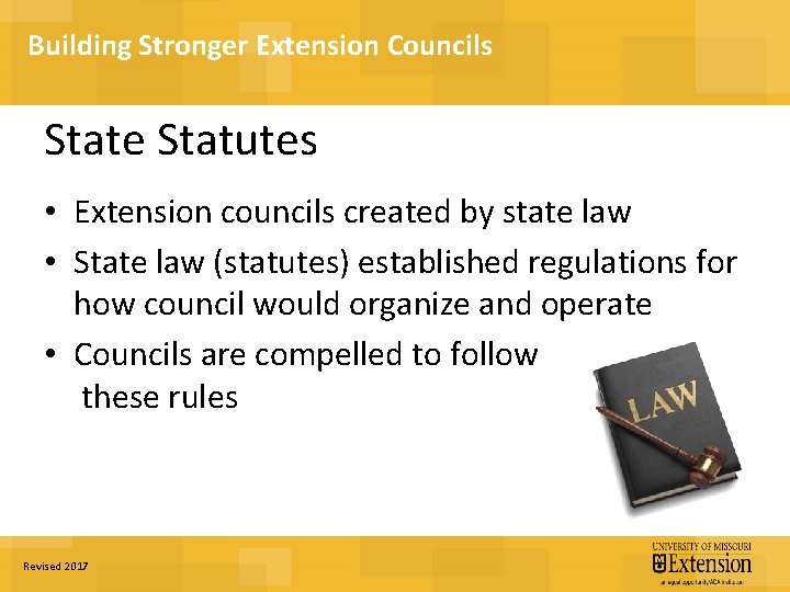 Building Stronger Extension Councils State Statutes • Extension councils created by state law •