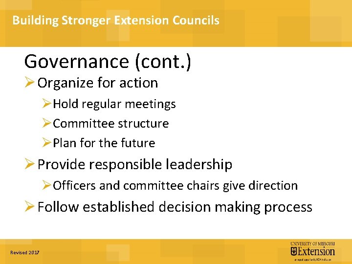 Building Stronger Extension Councils Governance (cont. ) Ø Organize for action ØHold regular meetings