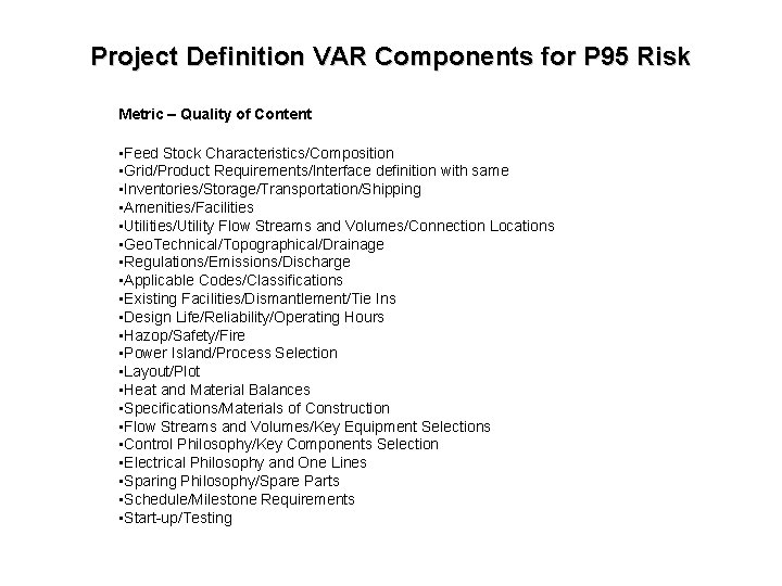 Project Definition VAR Components for P 95 Risk Metric – Quality of Content •