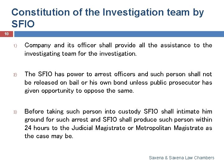 Constitution of the Investigation team by SFIO 10 1) 2) 3) Company and its