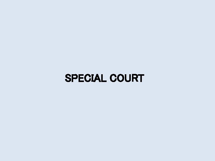 SPECIAL COURT 