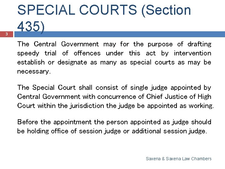 3 SPECIAL COURTS (Section 435) The Central Government may for the purpose of drafting