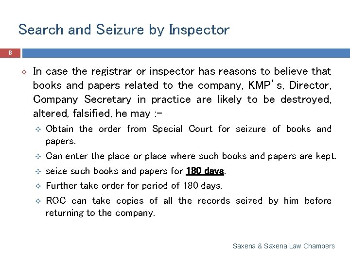 Search and Seizure by Inspector 8 v In case the registrar or inspector has