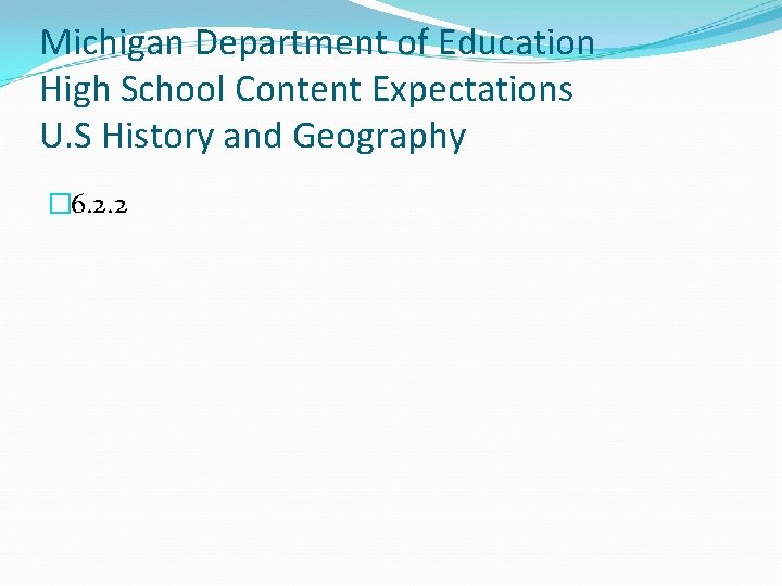 Michigan Department of Education High School Content Expectations U. S History and Geography �